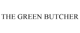 THE GREEN BUTCHER