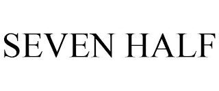 SEVEN HALF