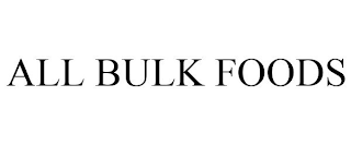 ALL BULK FOODS