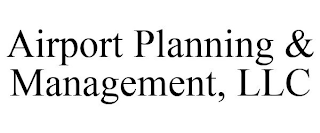 AIRPORT PLANNING & MANAGEMENT, LLC