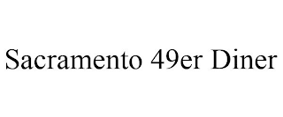 SACRAMENTO 49ER DINER