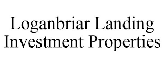 LOGANBRIAR LANDING INVESTMENT PROPERTIES