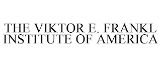 THE VIKTOR E. FRANKL INSTITUTE OF AMERICA