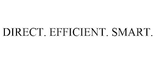 DIRECT. EFFICIENT. SMART.