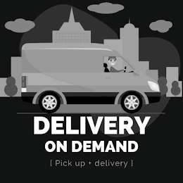 DELIVERY ON DEMAND [ PICK UP + DELIVERY]