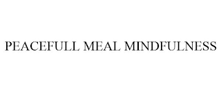 PEACEFULL MEAL MINDFULNESS