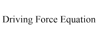 DRIVING FORCE EQUATION