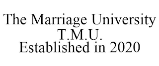 THE MARRIAGE UNIVERSITY T.M.U. ESTABLISHED IN 2020