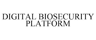 DIGITAL BIOSECURITY PLATFORM