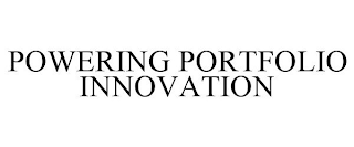 POWERING PORTFOLIO INNOVATION