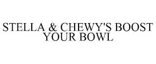 STELLA & CHEWY'S BOOST YOUR BOWL