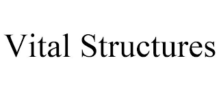 VITAL STRUCTURES