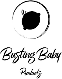 BUSTING BABY PRODUCTS