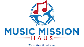 MUSIC MISSION HAUS WHERE MUSIC MEETS IMPACT.