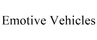 EMOTIVE VEHICLES