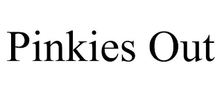 PINKIES OUT