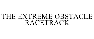 THE EXTREME OBSTACLE RACETRACK