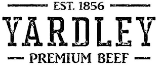 EST. 1856 YARDLEY PREMIUM BEEF