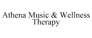 ATHENA MUSIC & WELLNESS THERAPY