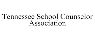 TENNESSEE SCHOOL COUNSELOR ASSOCIATION