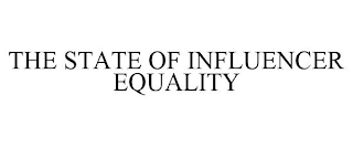 THE STATE OF INFLUENCER EQUALITY