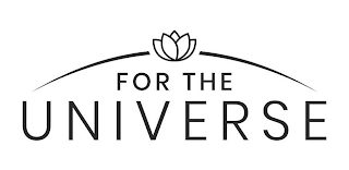 FOR THE UNIVERSE