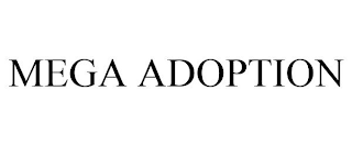 MEGA ADOPTION