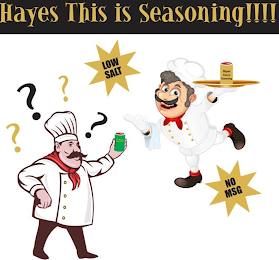 HAYES THIS IS SEASONING!!!! LOW SALT HAYES THIS IS SEASONING NO MSG