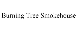 BURNING TREE SMOKEHOUSE