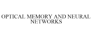 OPTICAL MEMORY AND NEURAL NETWORKS