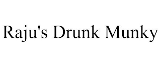 RAJU'S DRUNK MUNKY