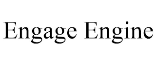 ENGAGE ENGINE