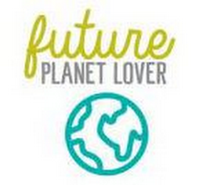 FUTURE PLANET LOVER