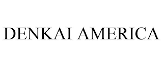 DENKAI AMERICA