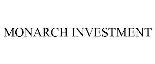 MONARCH INVESTMENT