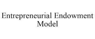 ENTREPRENEURIAL ENDOWMENT MODEL