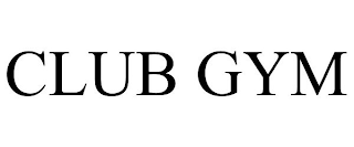 CLUB GYM