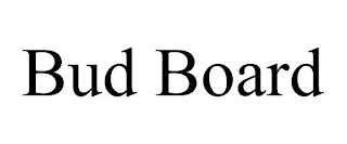 BUD BOARD