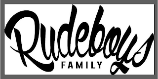 RUDEBOYS FAMILY