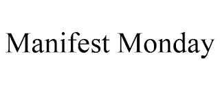 MANIFEST MONDAY