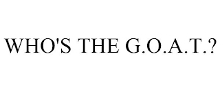 WHO'S THE G.O.A.T.?