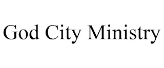 GOD CITY MINISTRY