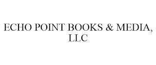 ECHO POINT BOOKS & MEDIA, LLC