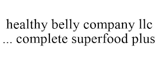 HEALTHY BELLY COMPANY LLC ... COMPLETE SUPERFOOD PLUS