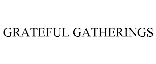 GRATEFUL GATHERINGS