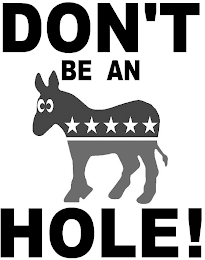 DON'T BE AN . . . HOLE!