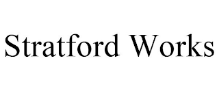 STRATFORD WORKS