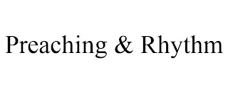 PREACHING & RHYTHM