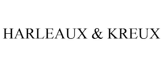 HARLEAUX & KREUX