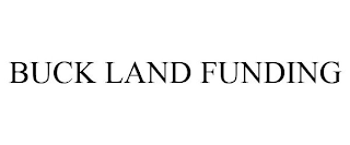 BUCK LAND FUNDING